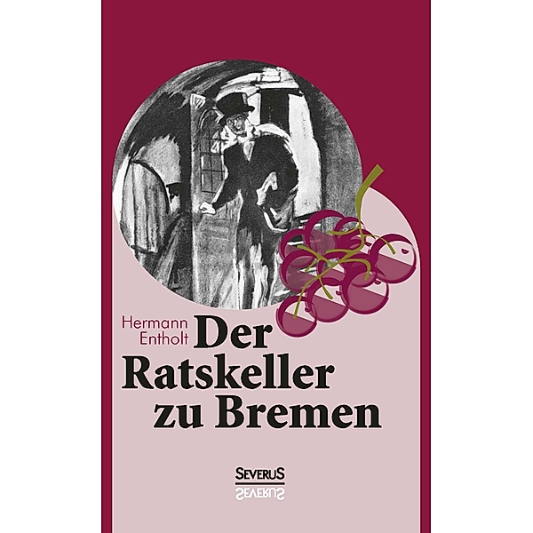 Der Ratskeller zu Bremen, Björn Bedey, Hermann Entholt
