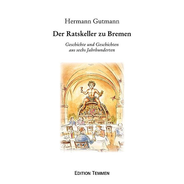 Der Ratskeller zu Bremen, Hermann Gutmann