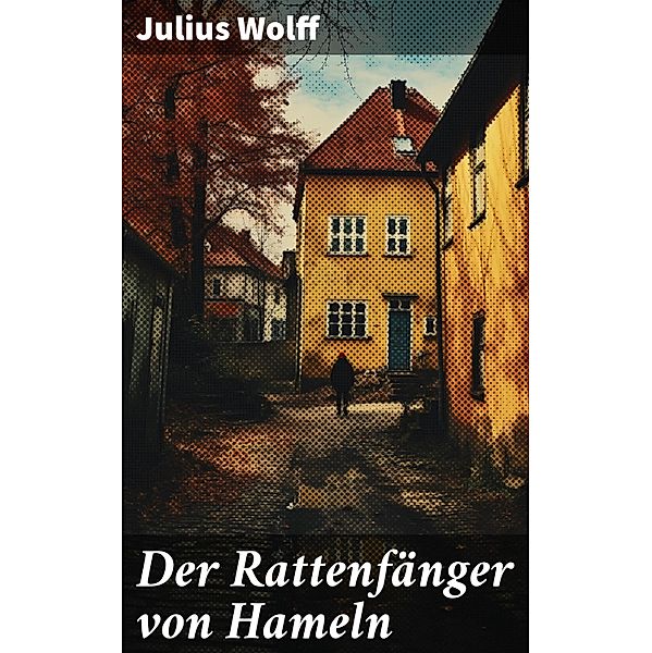 Der Rattenfänger von Hameln, Julius Wolff