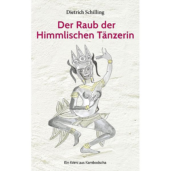 Der Raub der Himmlischen Tänzerin, Dietrich Schilling
