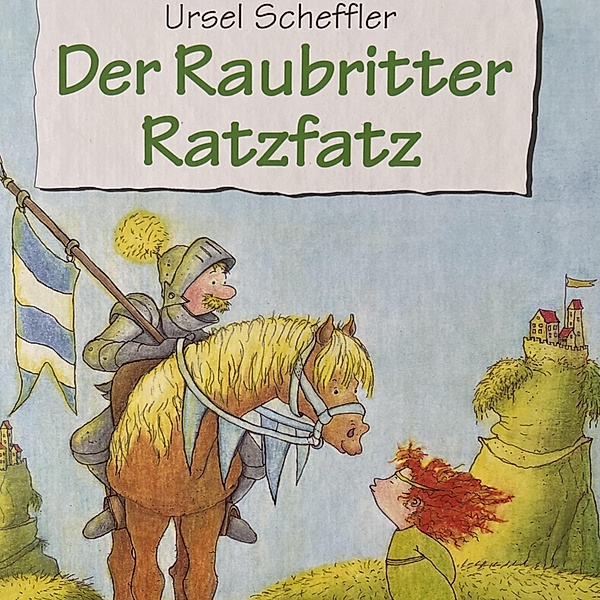 Der Raubritter Ratzfatz, Ursel Scheffler