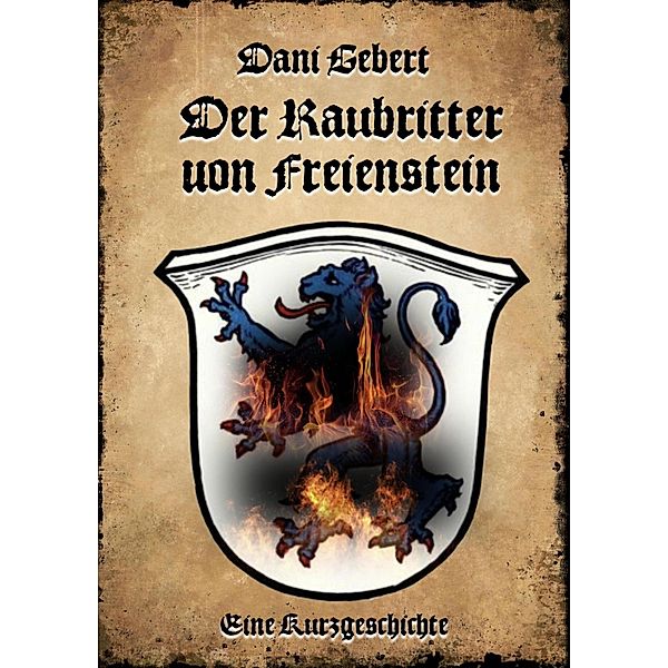 Der Raubritter von Freienstein, Dani Gebert