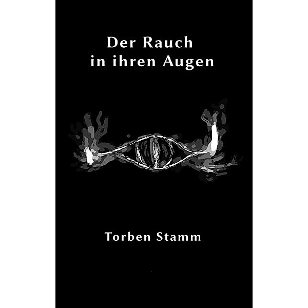 Der Rauch in ihren Augen, Torben Stamm