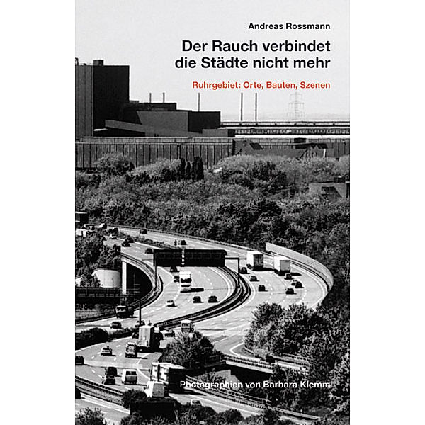 Der Rauch verbindet die Städte nicht mehr., Andreas Rossmann