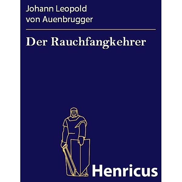 Der Rauchfangkehrer, Johann Leopold von Auenbrugger