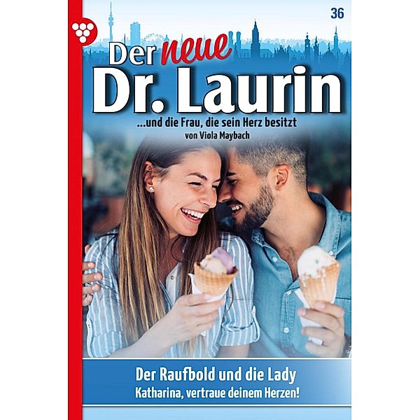 Der Raufbold und die Lady / Der neue Dr. Laurin Bd.36, Viola Maybach