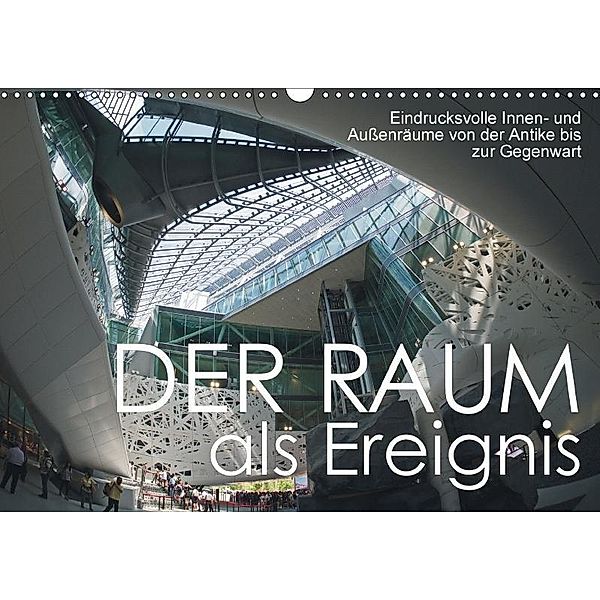 Der Raum als Ereignis (Wandkalender 2017 DIN A3 quer), Walter J. Richtsteig