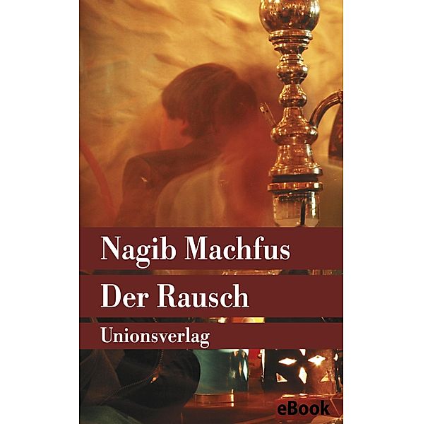 Der Rausch, Nagib Machfus