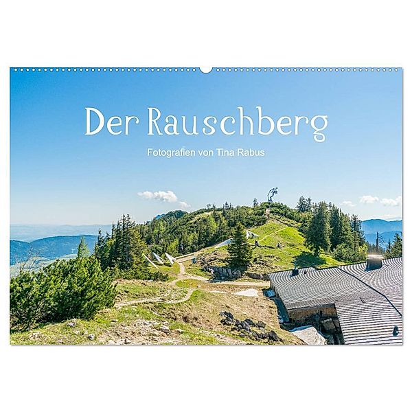 Der Rauschberg (Wandkalender 2024 DIN A2 quer), CALVENDO Monatskalender, Tina Rabus