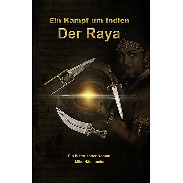 Der Raya - Ein Kampf um Indien, Mike Häuslmeier