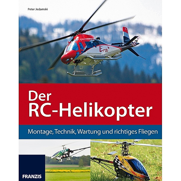 Der RC-Helikopter / Modellbau, Peter Jedamski