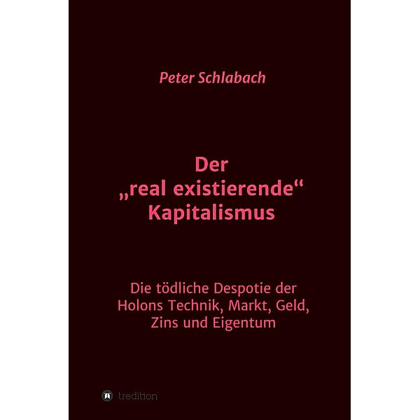 Der real existierende Kapitalismus, Peter Schlabach