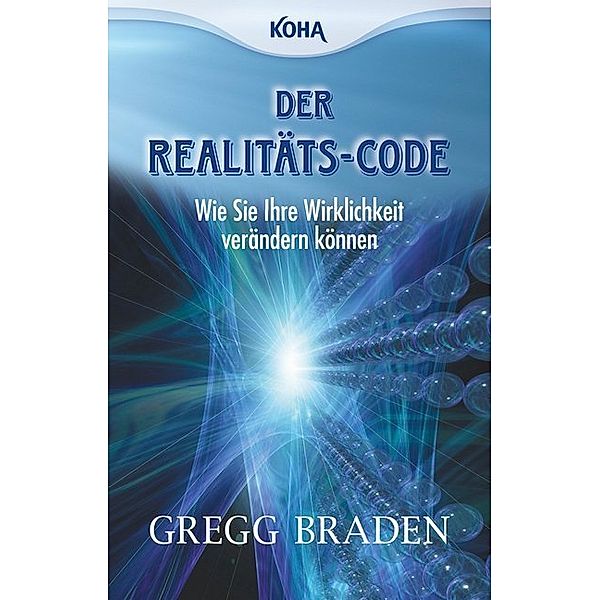 Der Realitäts-Code, Gregg Braden