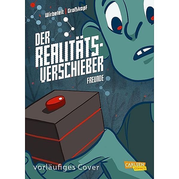 Der Realitätsverschieber, Freunde, Patrick Wirbeleit