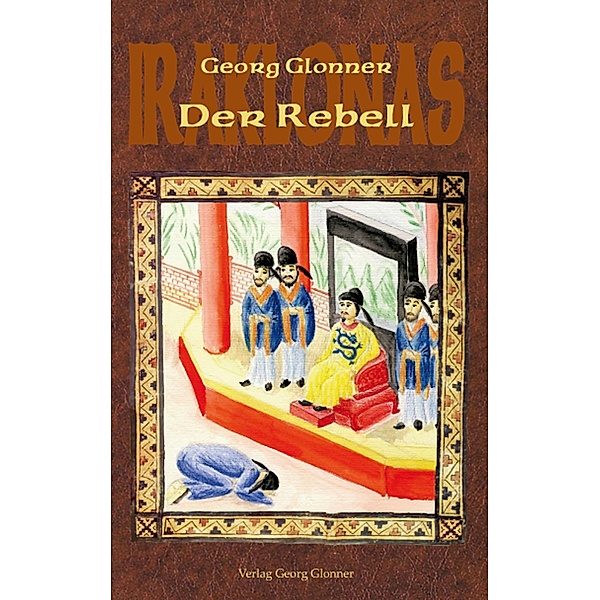 Der Rebell / Iraklonas Bd.1, Georg Glonner