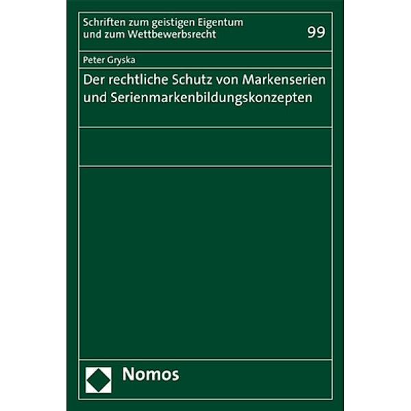 Der rechtliche Schutz von Markenserien und Serienmarkenbildungskonzepten, Peter Gryska