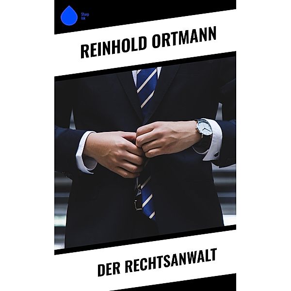 Der Rechtsanwalt, Reinhold Ortmann