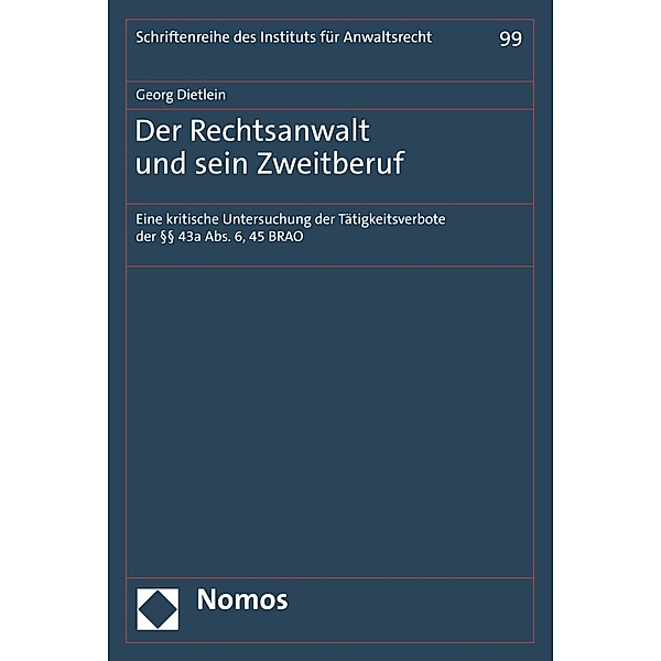 Der Rechtsanwalt und sein Zweitberuf / Schriftenreihe des Instituts für Anwaltsrecht Bd.99, Georg Dietlein