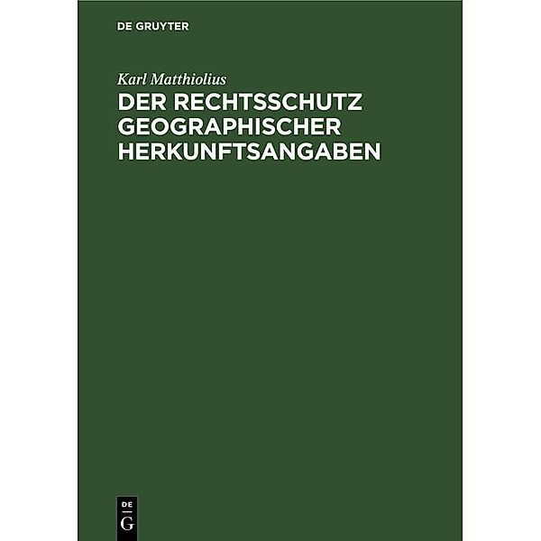 Der Rechtsschutz geographischer Herkunftsangaben, Karl Matthiolius