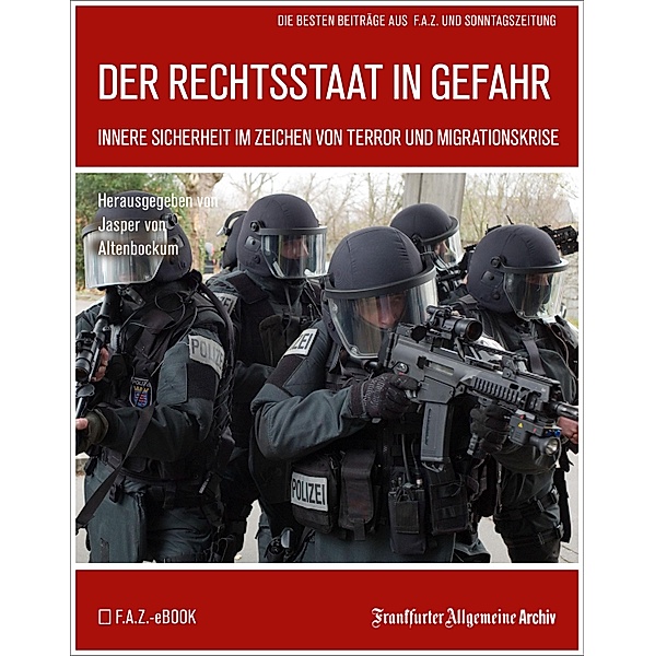 Der Rechtsstaat in Gefahr, Frankfurter Allgemeine Archiv