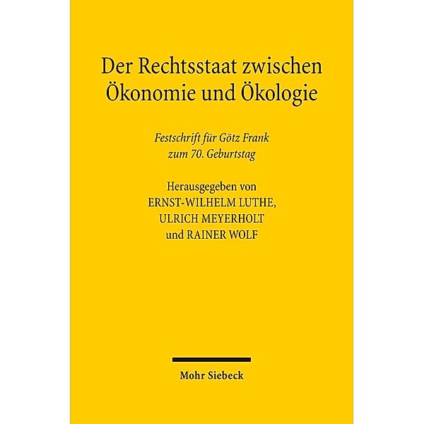 Der Rechtsstaat zwischen Ökonomie und Ökologie