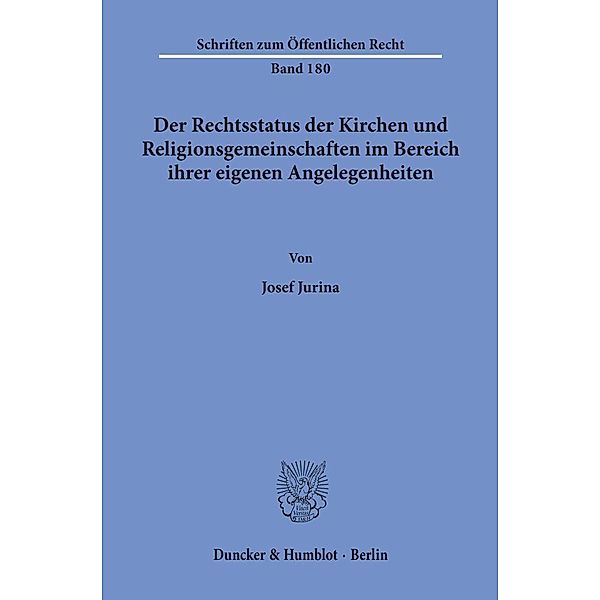 Der Rechtsstatus der Kirchen und Religionsgemeinschaften im Bereich ihrer eigenen Angelegenheiten., Josef Jurina