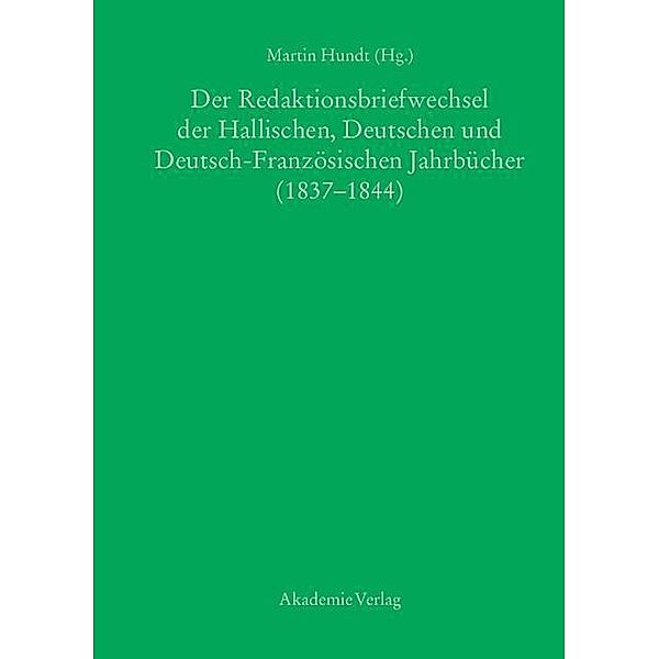 Der Redaktionsbriefwechsel der Hallischen, Deutschen und Deutsch-Französischen Jahrbücher (1837-1844)