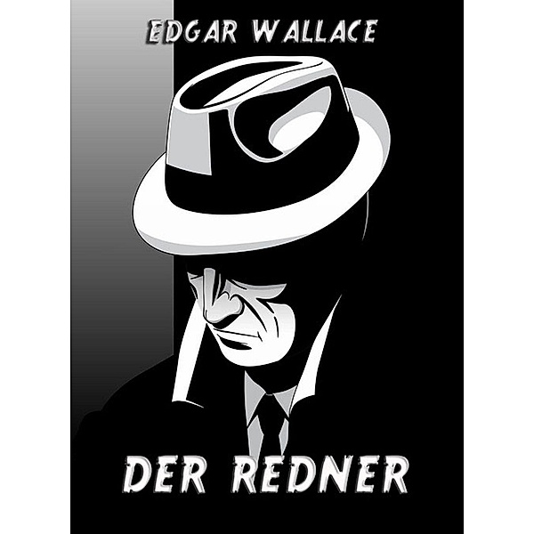 Der Redner, Edgar Wallace