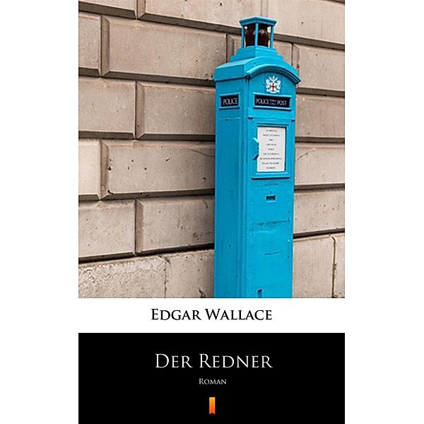 Der Redner, Edgar Wallace