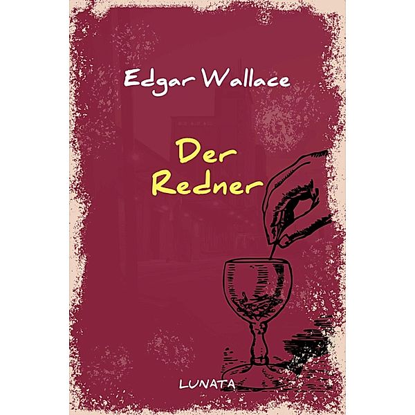 Der Redner, Edgar Wallace