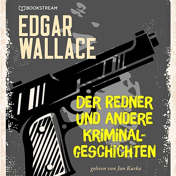 Der Redner und andere Kriminalgeschichten, Edgar Wallace