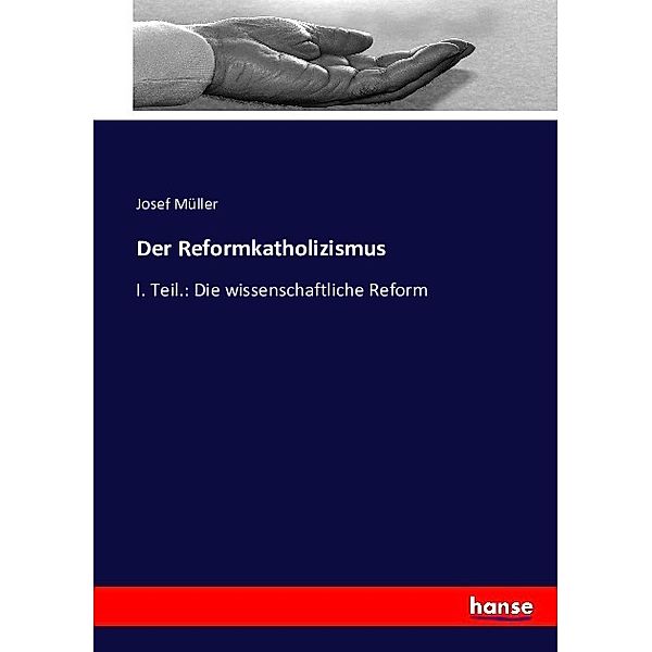 Der Reformkatholizismus, Josef Müller