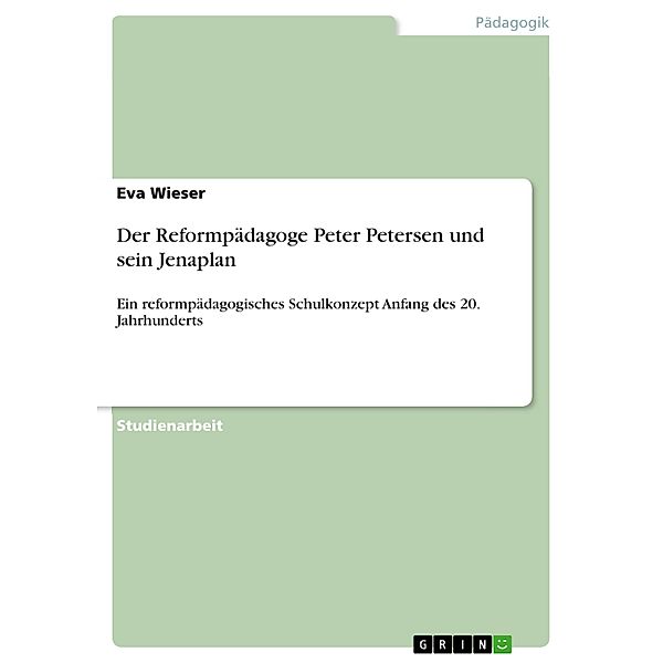 Der Reformpädagoge Peter Petersen und sein Jenaplan, Eva Wieser