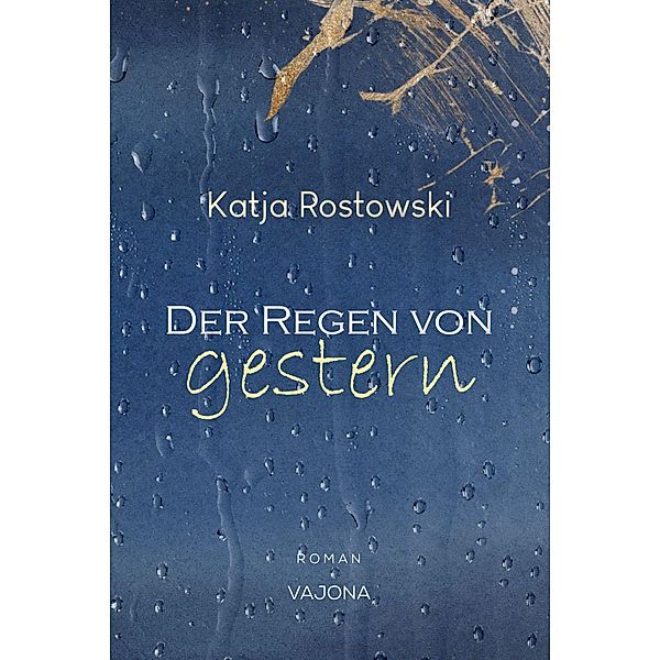 Der Regen von gestern, Katja Rostowski