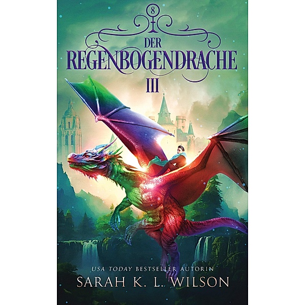 Der Regenbogendrache 3 / Die Drachenschule Bd.8, Sarah K. L. Wilson, Fantasy Bücher, Winterfeld Verlag
