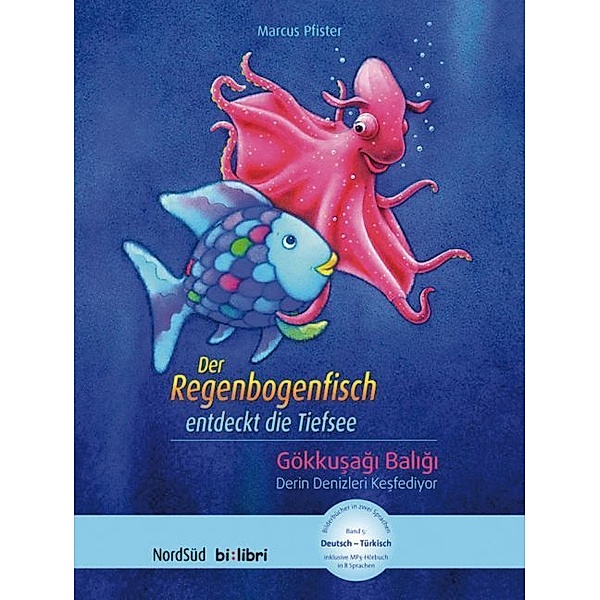 Der Regenbogenfisch entdeckt die Tiefsee, Deutsch-Türkisch. Gökkusagi Baligi Derin Denizleri Kesfediyor, Marcus Pfister
