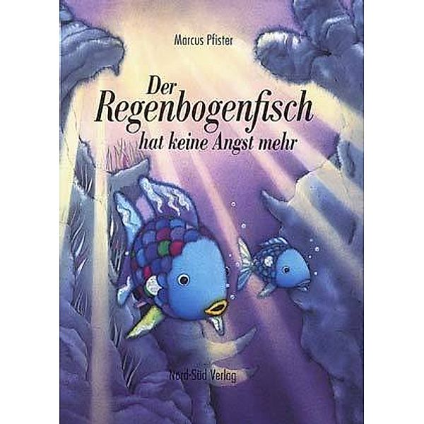 Der Regenbogenfisch hat keine Angst mehr, m. Superbuch, Marcus Pfister