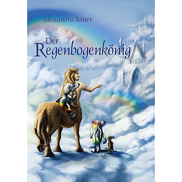 Der Regenbogenkönig, Alexandra Bauer