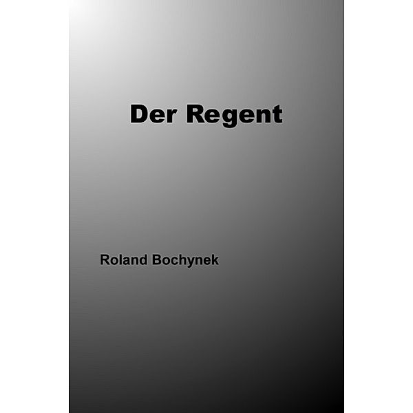 Der Regent, Roland Bochynek