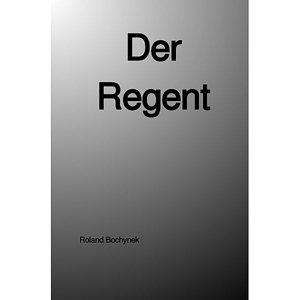 Der Regent, Roland Bochynek