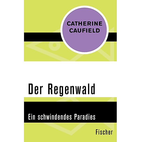 Der Regenwald, Catherine Caufield