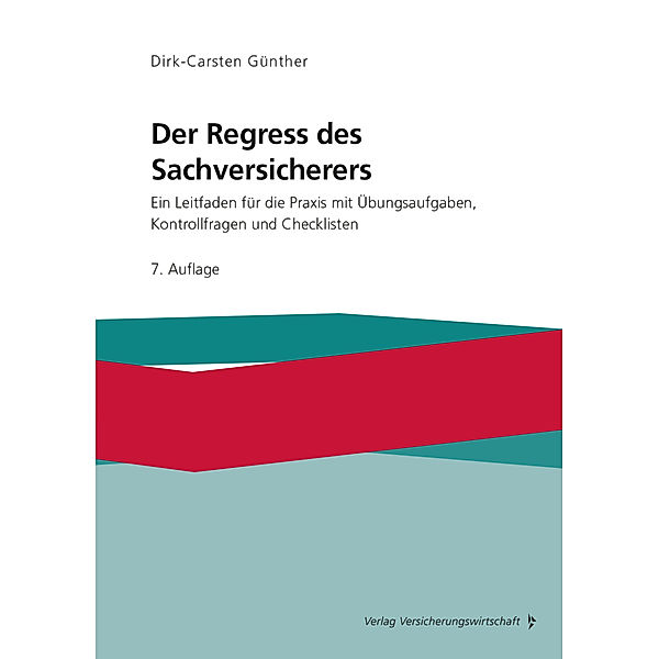 Der Regress des Sachversicherers, Dirk-Carsten Günther