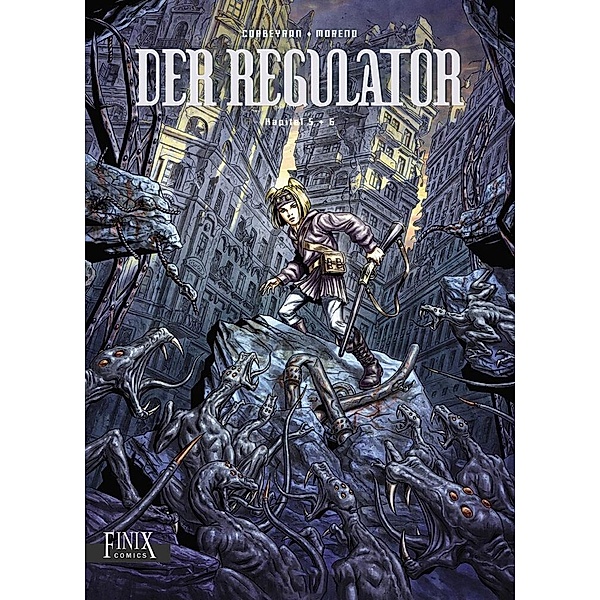 Der Regulator / Der Regulator / Kapitel 5 & 6, Eric Corbeyran, Eric Moreno, Marc Moreno