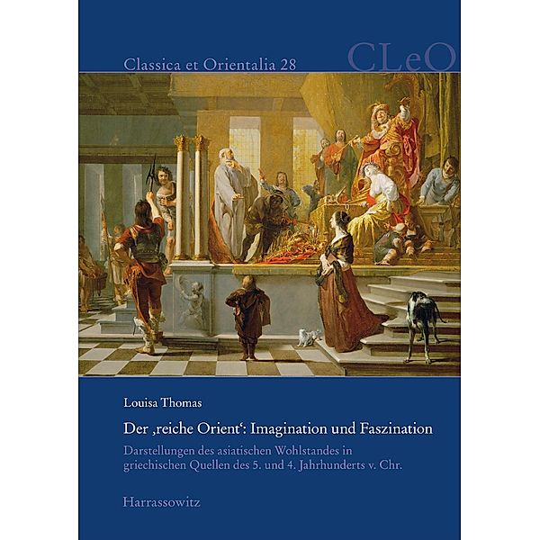 Der ,reiche Orient': Imagination und Faszination / Classica et Orientalia Bd.28, Louisa Thomas