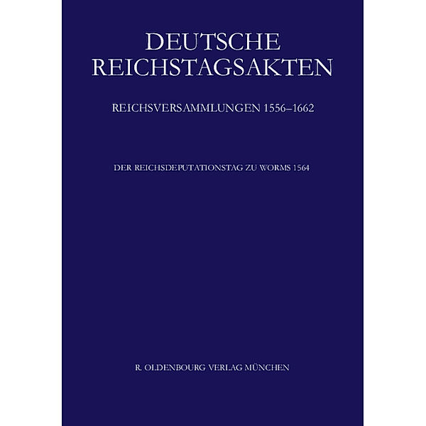 Der Reichsdeputationstag zu Worms 1564