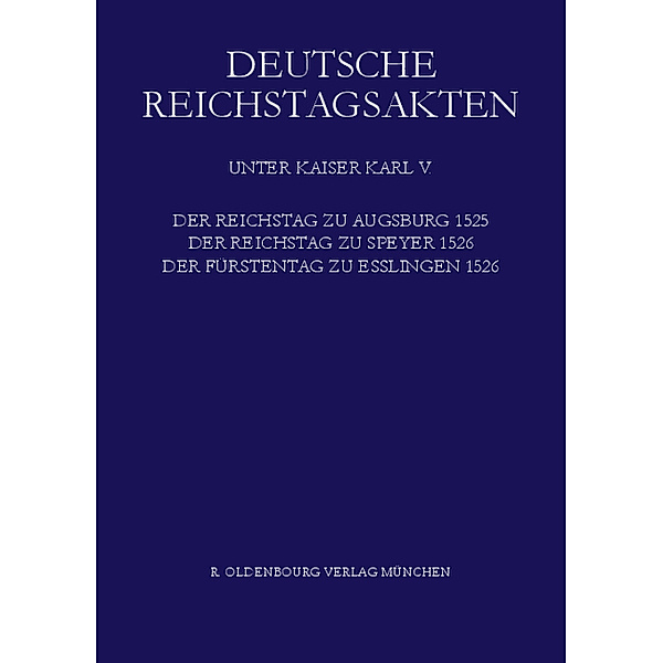 Der Reichstag zu Augsburg 1525, der Reichstag zu Speyer 1526