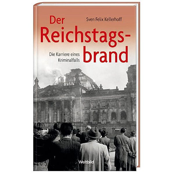 Der Reichstagsbrand, Sven Felix Kellerhoff