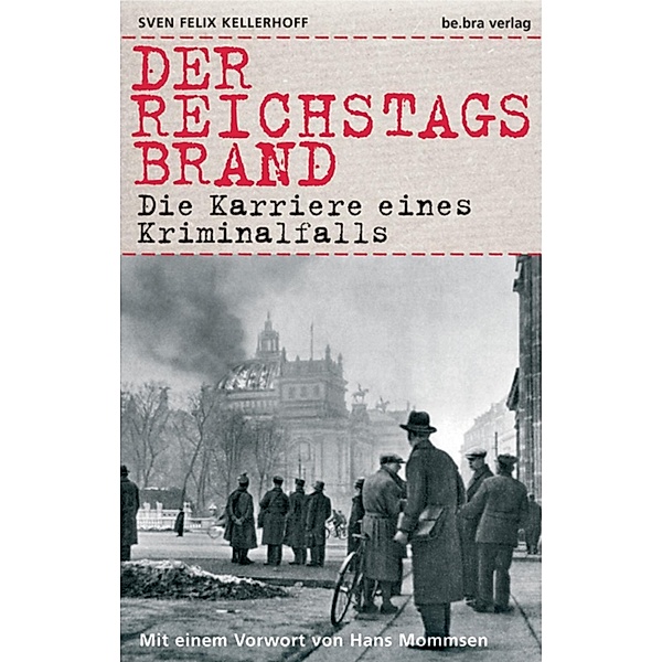 Der Reichstagsbrand, Sven Felix Kellerhoff