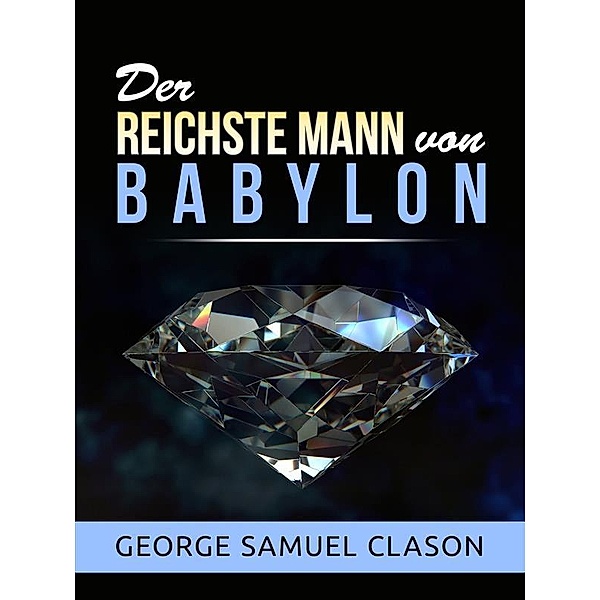 Der reichste Mann von Babylon (Übersetzt), George Samuel Clason