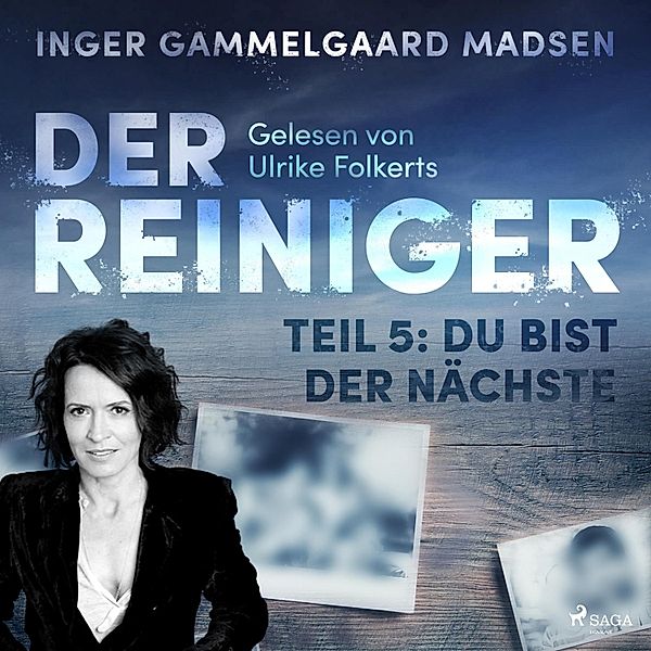 Der Reiniger - 5 - Der Reiniger, Teil 5: Du bist der Nächste (Ungekürzt), Inger Gammelgaard Madsen